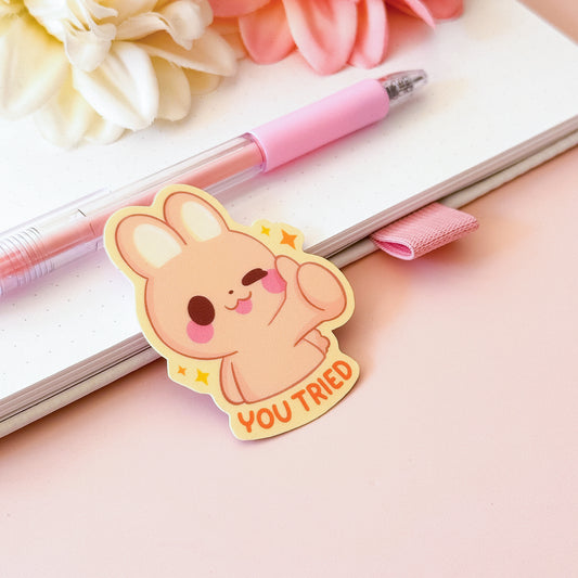 You Tried - Cute Vinyl Sticker